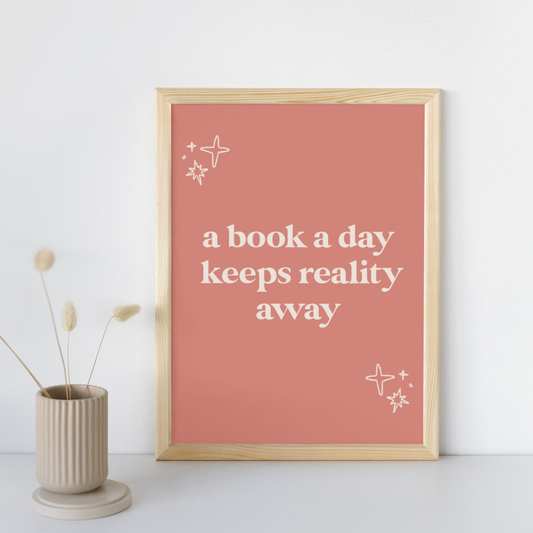 11x14 Poster A Book A Day Keeps Reality Away