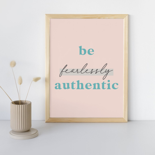 11x14 Poster Be Fearlessly Authentic