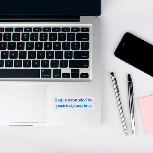 i am surrounded by positivity and love sticker