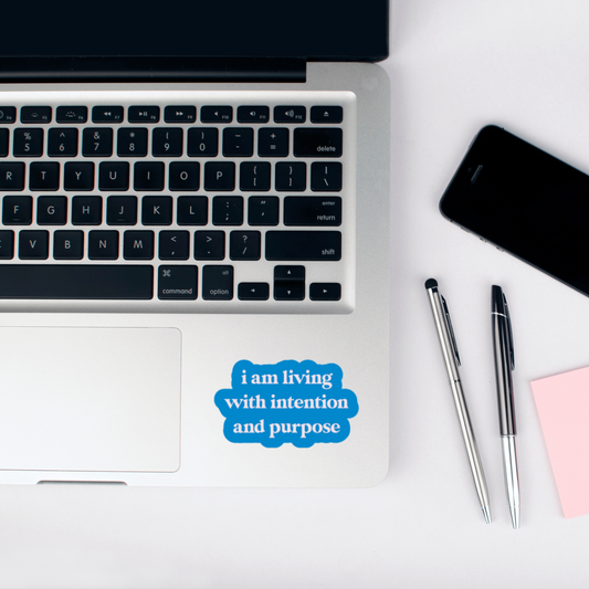 i am living with intention and purpose sticker